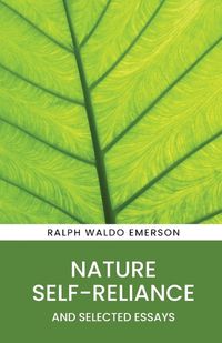 Cover image for Nature, Self-Reliance and Selected Essays