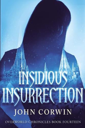 Cover image for Insidious Insurrection: Overworld Chronicles Book Fourteen