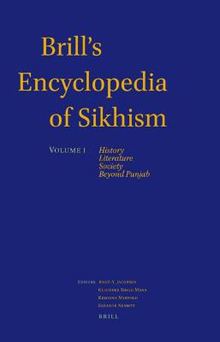 Brill's Encyclopedia of Sikhism, Volume 1: History, Literature, Society, Beyond Punjab