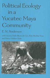 Cover image for Political Ecology in a Yucatec Maya Community