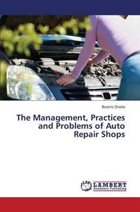 Cover image for The Management, Practices and Problems of Auto Repair Shops