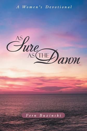 As Sure as the Dawn: A Women's Devotional