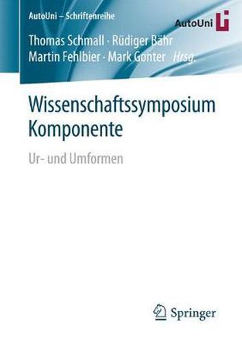 Cover image for Wissenschaftssymposium Komponente: Ur- und Umformen