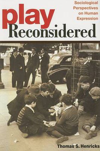 Cover image for Play Reconsidered: Sociological Perspectives on Human Expression