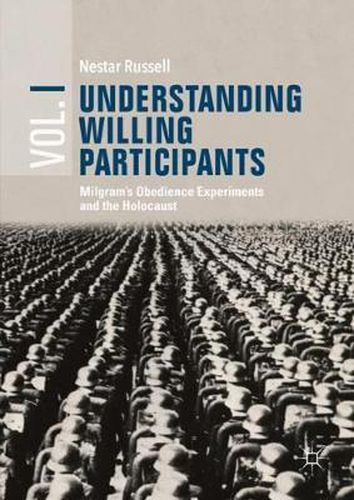 Cover image for Understanding Willing Participants, Volume 1: Milgram's Obedience Experiments and the Holocaust