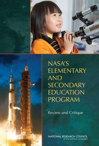 Cover image for NASA's Elementary and Secondary Education Program: Review and Critique