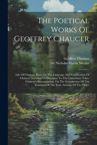 Cover image for The Poetical Works Of Geoffrey Chaucer