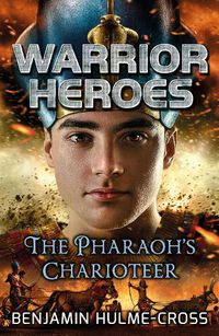 Cover image for Warrior Heroes: The Pharaoh's Charioteer