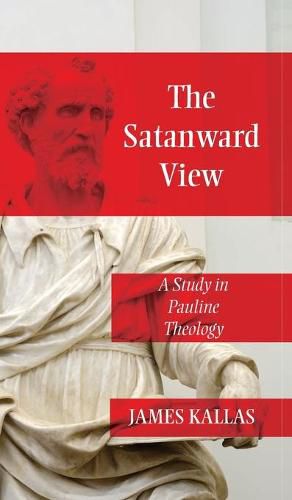 The Satanward View: A Study in Pauline Theology