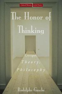 Cover image for The Honor of Thinking: Critique, Theory, Philosophy