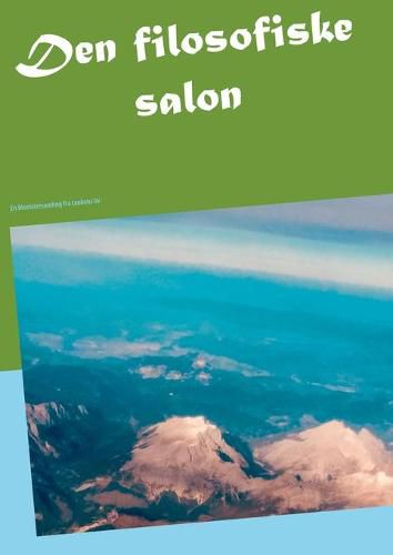 Cover image for Den filosofiske salon: En blomstersamling fra tankens liv