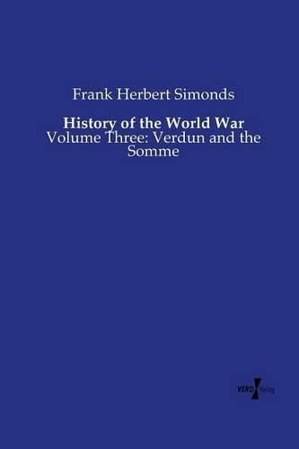 Cover image for History of the World War: Volume Three: Verdun and the Somme