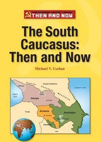 Cover image for The South Caucasus: Then and Now