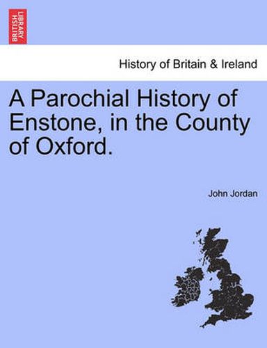 Cover image for A Parochial History of Enstone, in the County of Oxford.