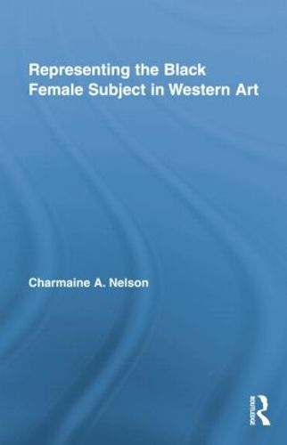 Cover image for Representing the Black Female Subject in Western Art