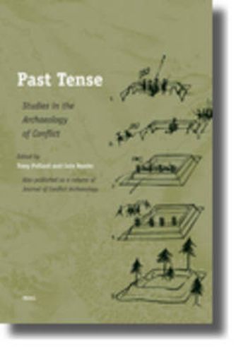 Past Tense: Studies in the Archaeology of Conflict