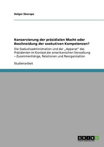 Cover image for Konservierung Der Prasidialen Macht Oder Beschneidung Der Exekutiven Kompetenzen?