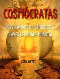 Cover image for COSMOCRATAS : DESVELANDO LOS SIMBOLOS Y CLAVES DEL PODER MUNDIAL