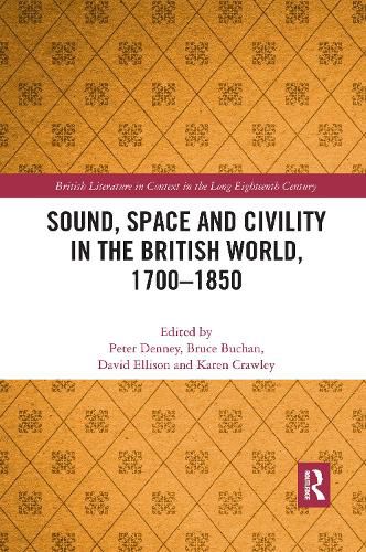 Sound, Space and Civility in the British World, 1700-1850