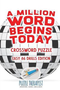 Cover image for A Million Word Begins Today Crossword Puzzle Easy 86 Drills Edition