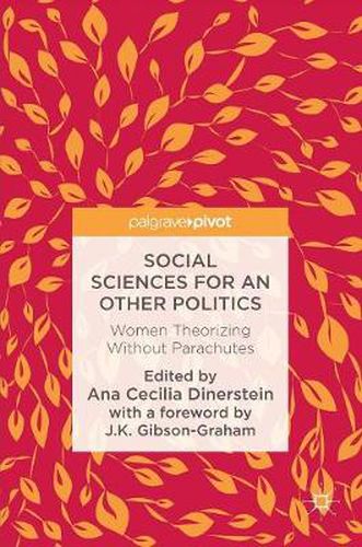 Cover image for Social Sciences for an Other Politics: Women Theorizing Without Parachutes