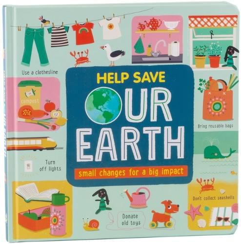 Cover image for Help Save Our Earth: Small Changes for a Big Impact