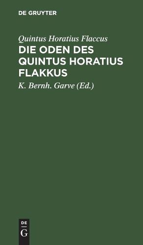 Cover image for Die Oden Des Quintus Horatius Flakkus: Deutsch Und Mit Anmerkungen