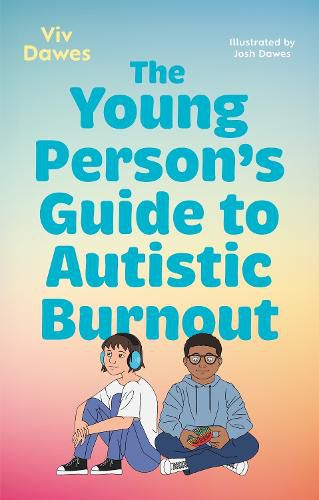 Cover image for The Young Person's Guide to Autistic Burnout