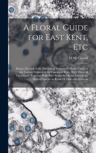 A Floral Guide for East Kent, Etc