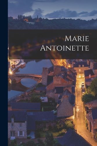Cover image for Marie Antoinette