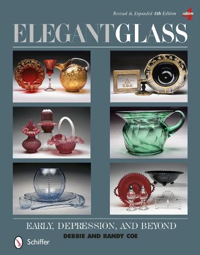 Cover image for Elegant Glass: Early, Depression, and Beyond, Revised and Expanded 4th Edition