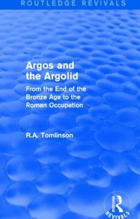 Cover image for Argos and the Argolid (Routledge Revivals): From the End of the Bronze Age to the Roman Occupation