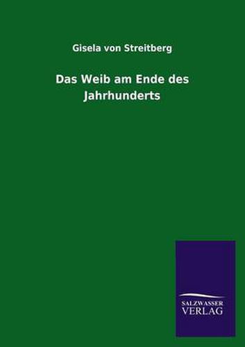 Cover image for Das Weib am Ende des Jahrhunderts
