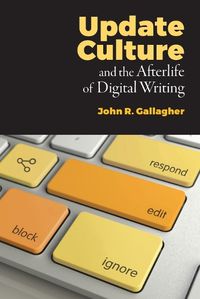 Cover image for Update Culture and the Afterlife of Digital Writing