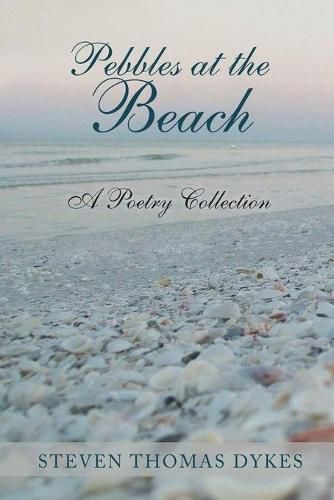 Cover image for Pebbles at the Beach: A Poetry Collection