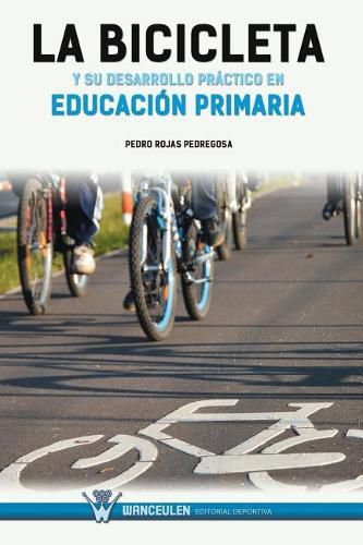 Cover image for La Bicicleta Y Su Desarrollo Pr ctico En Educaci n Primaria