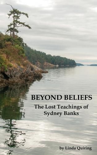 Cover image for Beyond Beliefs: The Lost Teachings of Sydney Banks