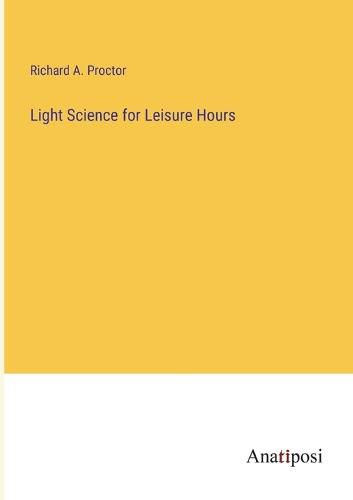 Cover image for Light Science for Leisure Hours