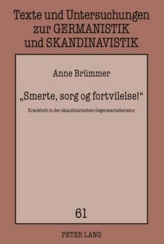 Cover image for Smerte, Sorg Og Fortvilelse!: Krankheit in Der Skandinavischen Gegenwartsliteratur