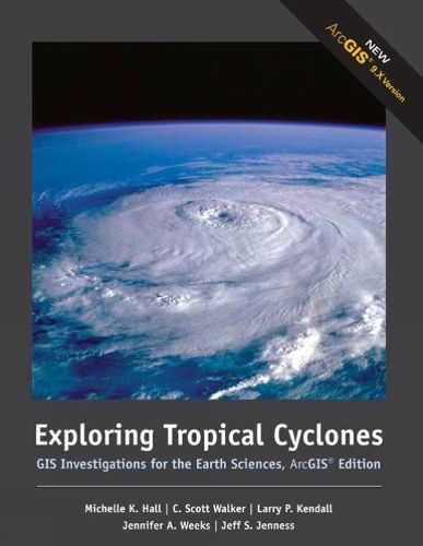 Cover image for Exploring Tropical Cyclones: GIS Investigations for the Earth Sciences, ArcGIS (R) Edition