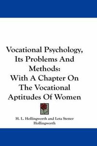 Cover image for Vocational Psychology, Its Problems and Methods: With a Chapter on the Vocational Aptitudes of Women