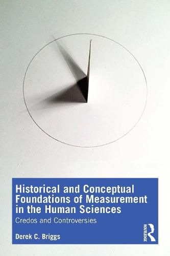 Cover image for Historical and Conceptual Foundations of Measurement in the Human Sciences: Credos and Controversies