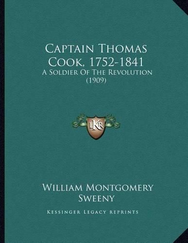 Captain Thomas Cook, 1752-1841: A Soldier of the Revolution (1909)