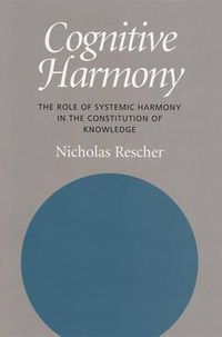 Cover image for Cognitive Harmony: The Role of Systemic Harmony in the Constitution of Knowledge