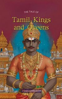 Cover image for The Tale of Tamil Kings and Queens