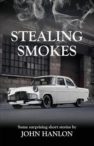 Cover image for Stealing Smokes: Some Surprising Short Stories