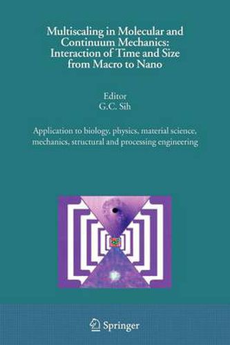 Cover image for Multiscaling in Molecular and Continuum Mechanics: Interaction of Time and Size from Macro to Nano: Application to biology, physics, material science, mechanics, structural and processing engineering