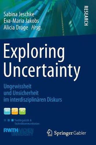 Cover image for Exploring Uncertainty: Ungewissheit Und Unsicherheit Im Interdisziplinaren Diskurs