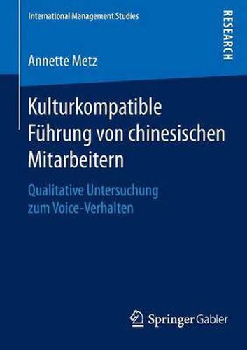 Cover image for Kulturkompatible Fuhrung von chinesischen Mitarbeitern: Qualitative Untersuchung zum Voice-Verhalten