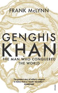 Cover image for Genghis Khan: The Man Who Conquered the World